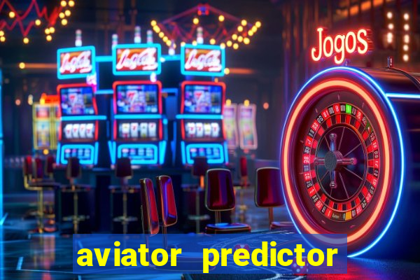 aviator predictor v4.0 download